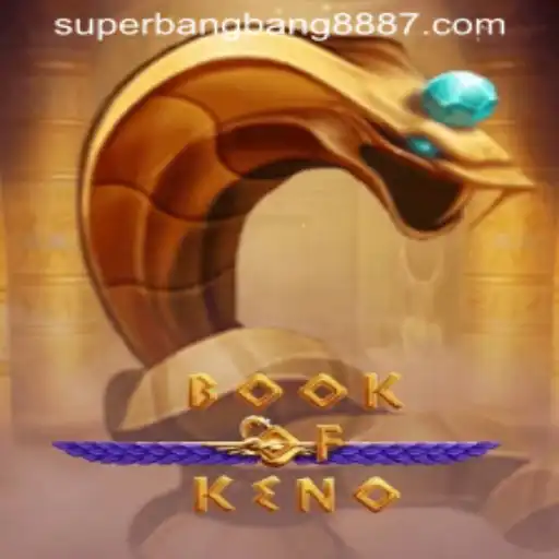Exploring the Enchanting World of BookOfKeno and SuperBangBang 888