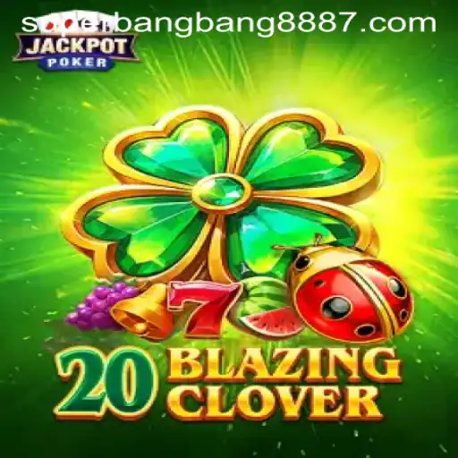 Unveiling the Excitement of 20BlazingClover: A Fresh Take on Gaming