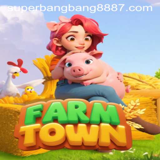 Exploring the Intricacies of FarmTown and the Excitement of SuperBangBang 888