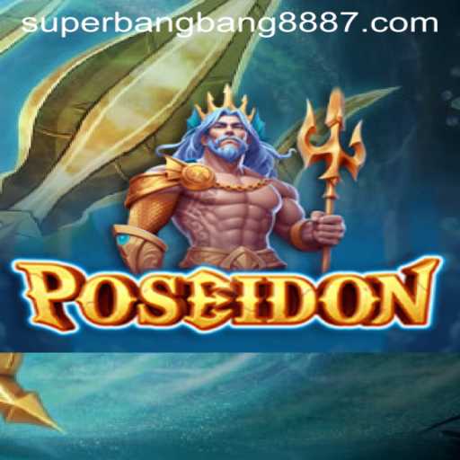 Dive into the Excitement of Poseidon: A Unique Gaming Experience with SuperBangBang 888