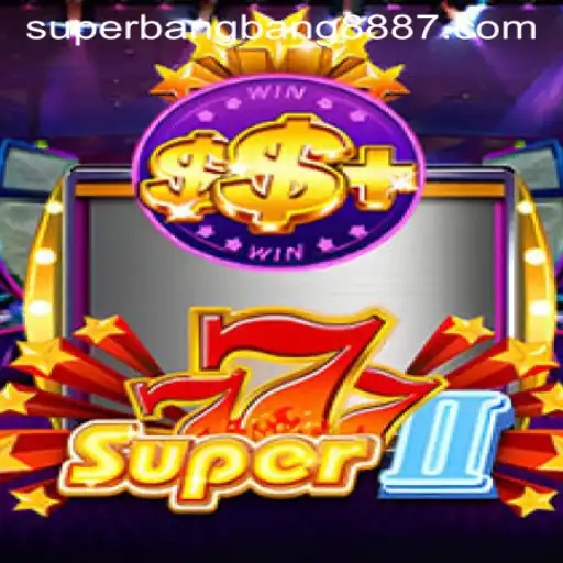 Discover the Thrilling World of Super777II and SuperBangBang 888