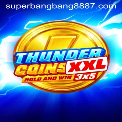 Discover the Exciting World of ThunderCoinsXxl and SuperBangBang 888